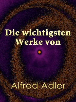 cover image of Die wichtigsten Werke von Alfred Adler